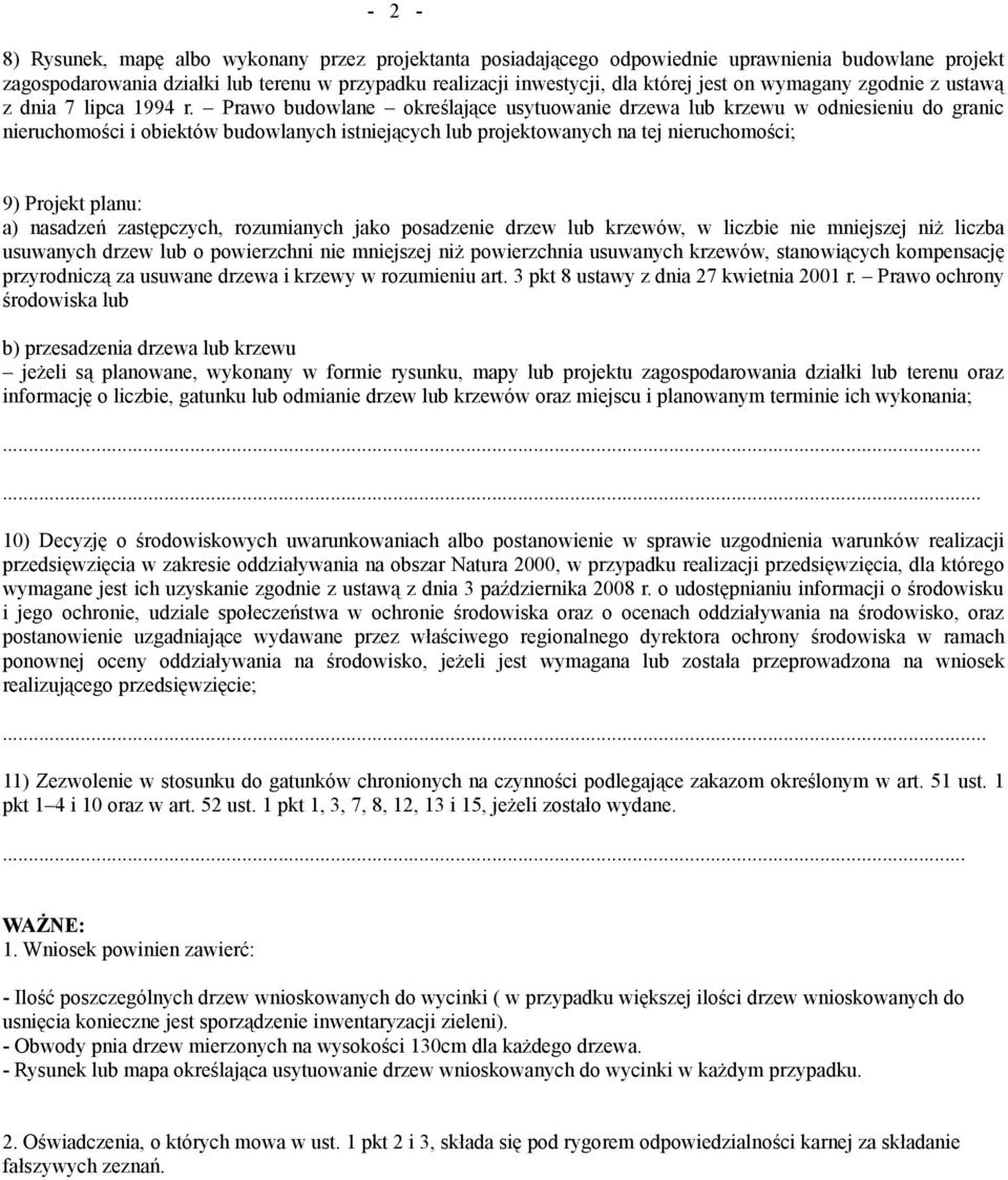 Prawo budowlane określające usytuowanie drzewa lub krzewu w odniesieniu do granic nieruchomości i obiektów budowlanych istniejących lub projektowanych na tej nieruchomości; 9) Projekt planu: a)