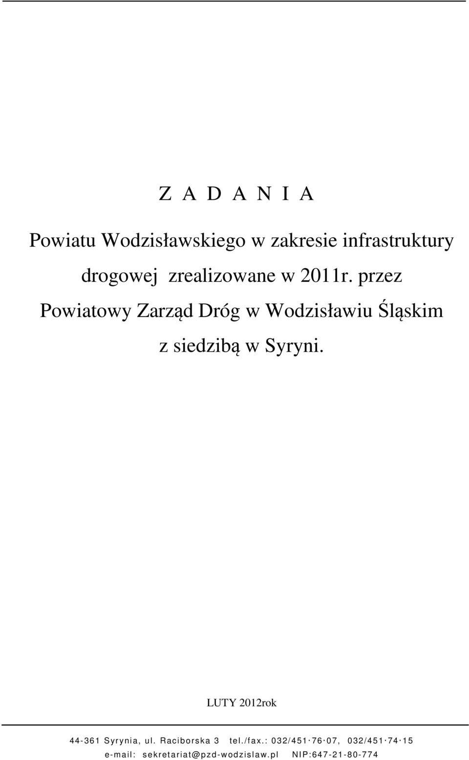 przez Powiatowy Zarząd Dróg w Wodzisławiu Śląskim z siedzibą w Syryni.