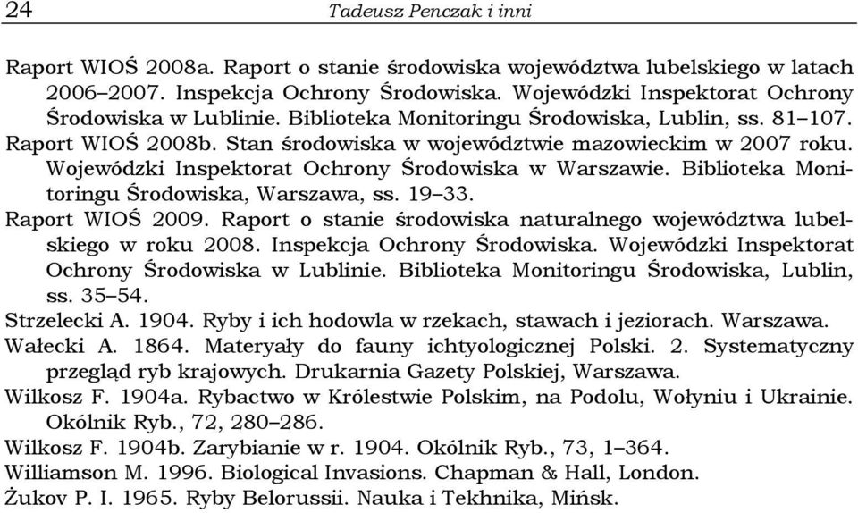 Biblioteka Monitoringu Środowiska, Warszawa, ss. 19 33. Raport WIOŚ 2009. Raport o stanie środowiska naturalnego województwa lubelskiego w roku 2008. Inspekcja Ochrony Środowiska.