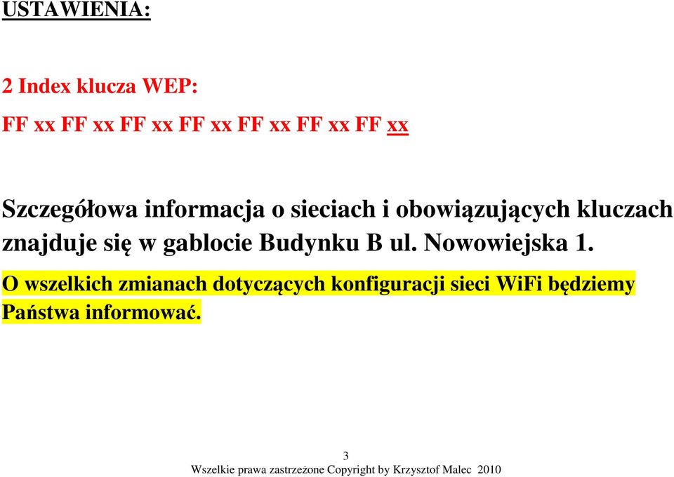 znajduje się w gablocie Budynku B ul. Nowowiejska 1.