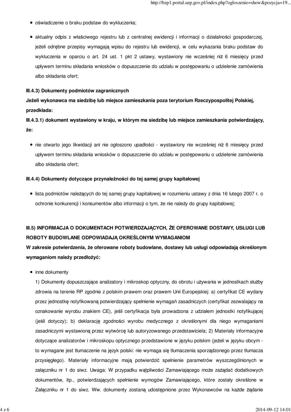 1 pkt 2 ustawy, wystawiony nie wcześniej niż 6 miesięcy przed upływem terminu składania wniosków o dopuszczenie do udziału w postępowaniu o udzielenie zamówienia albo składania ofert; III.4.