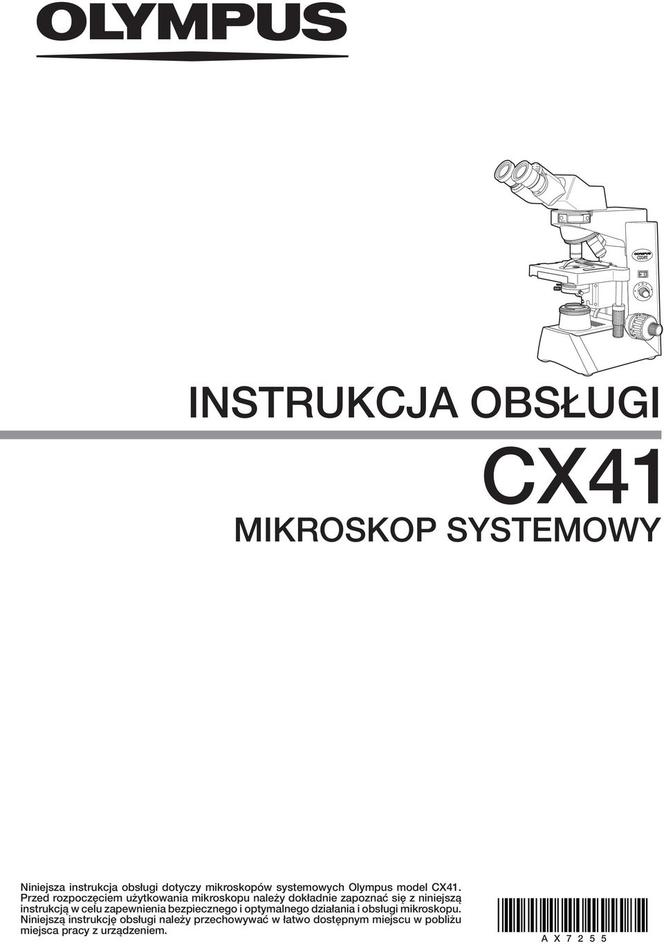 Przed rozpoczęciem użytkowania mikroskopu należy dokładnie zapoznać się z niniejszą instrukcją w celu