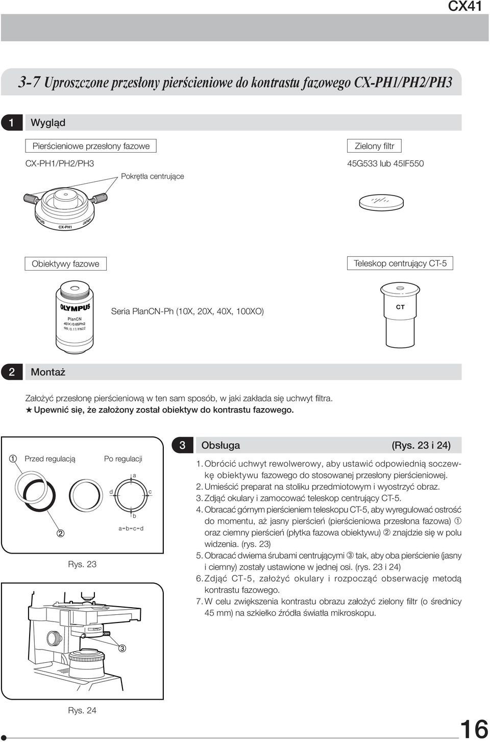 # Upewnić się, że założony został obiektyw do kontrastu fazowego. Przed regulacją Rys. 23 Po regulacji 3 Obsługa (Rys. 23 i 24) 1.