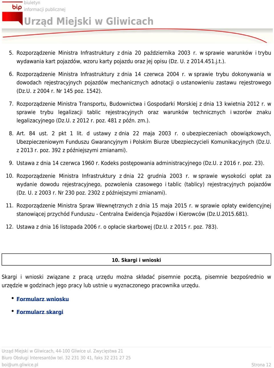 z 2004 r. Nr 145 poz. 1542). 7. Rozporządzenie Ministra Transportu, Budownictwa i Gospodarki Morskiej z dnia 13 kwietnia 2012 r.