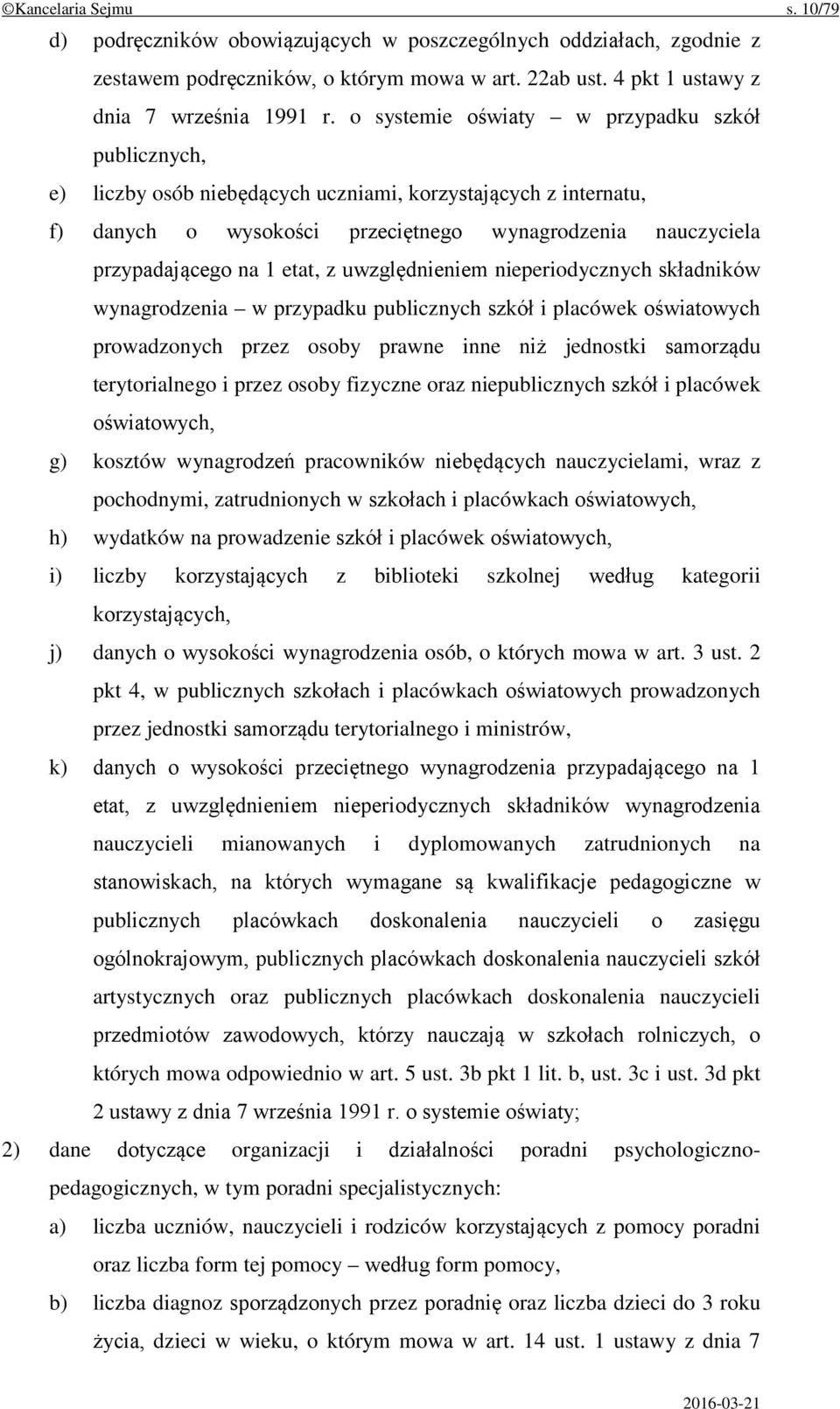 etat, z uwzględnieniem nieperiodycznych składników wynagrodzenia w przypadku publicznych szkół i placówek oświatowych prowadzonych przez osoby prawne inne niż jednostki samorządu terytorialnego i