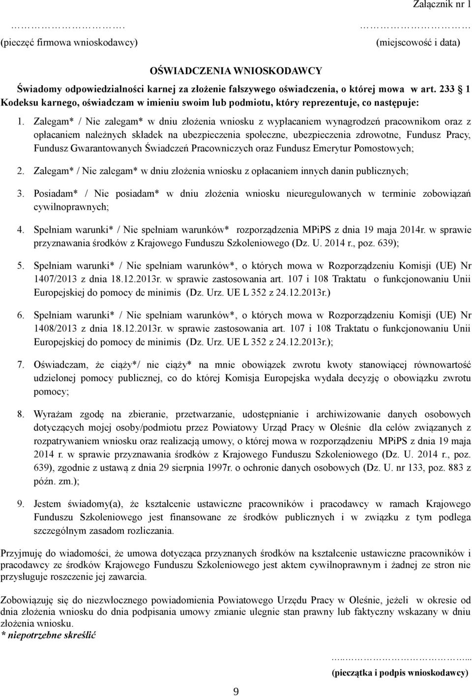 Zalegam* / Nie zalegam* w dniu złożenia wniosku z wypłacaniem wynagrodzeń pracownikom oraz z opłacaniem należnych składek na ubezpieczenia społeczne, ubezpieczenia zdrowotne, Fundusz Pracy, Fundusz