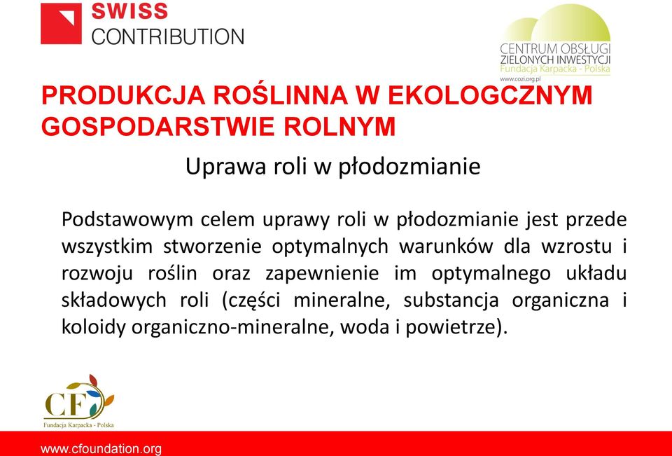 roślin oraz zapewnienie im optymalnego układu składowych roli (części