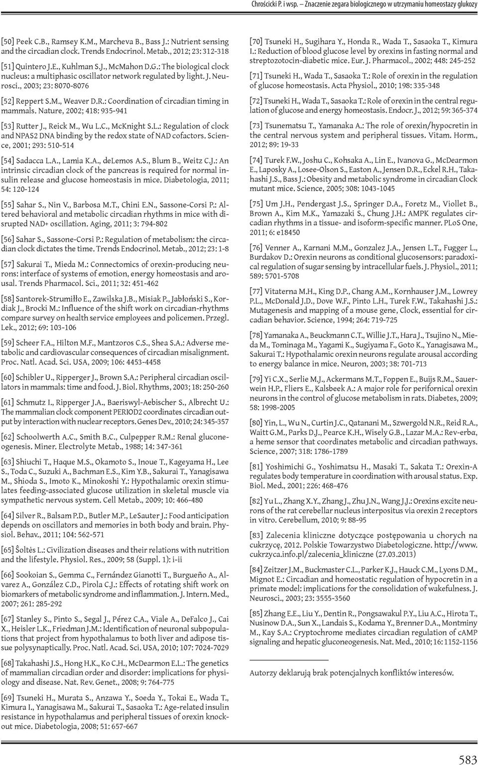 , 2003; 23: 8070-8076 [52] Reppert S.M., Weaver D.R.: Coordination of circadian timing in mammals. Nature, 2002; 418: 935-941 [53] Rutter J., Reick M., Wu L.