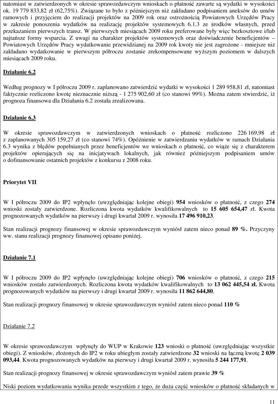 wydatków na realizację projektów systemowych 6.1.3 ze środków własnych, przed przekazaniem pierwszych transz.