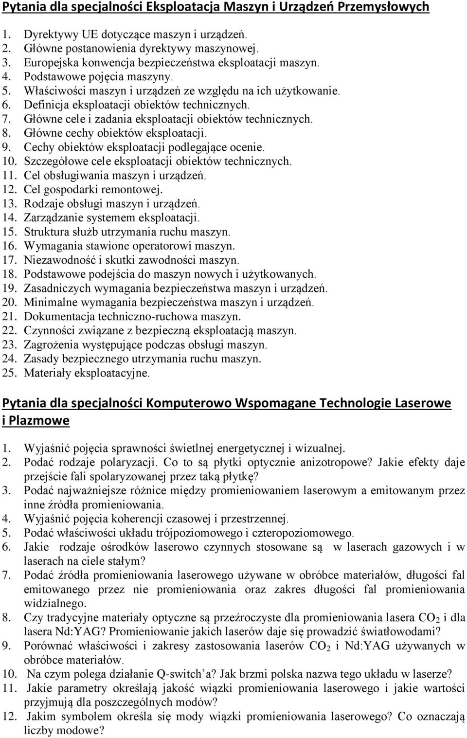 7. Główne cele i zadania eksploatacji obiektów technicznych. 8. Główne cechy obiektów eksploatacji. 9. Cechy obiektów eksploatacji podlegające ocenie. 10.