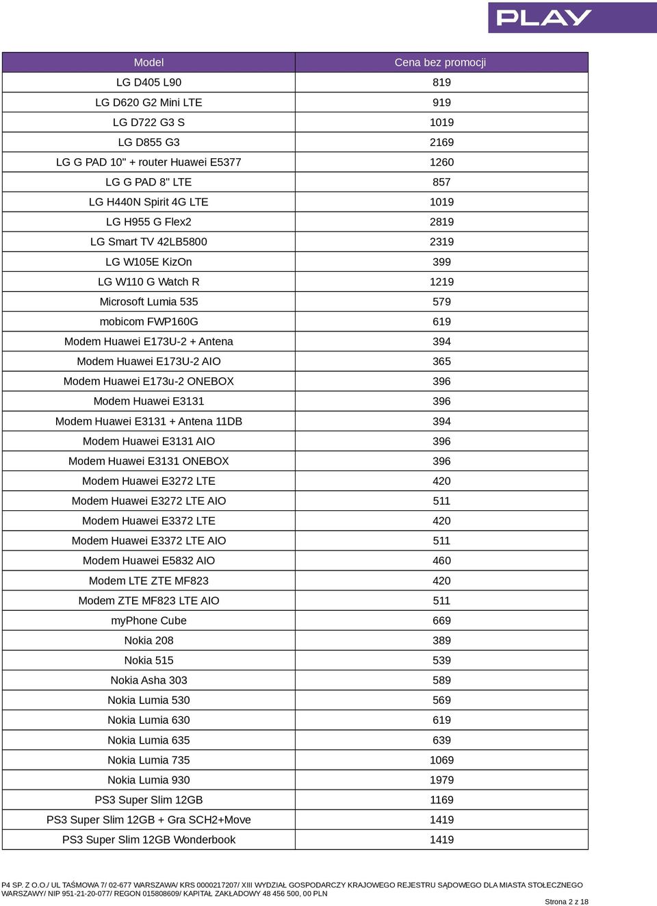 Modem Huawei E3131 396 Modem Huawei E3131 + Antena 11DB 394 Modem Huawei E3131 AIO 396 Modem Huawei E3131 ONEBOX 396 Modem Huawei E3272 LTE 420 Modem Huawei E3272 LTE AIO 511 Modem Huawei E3372 LTE