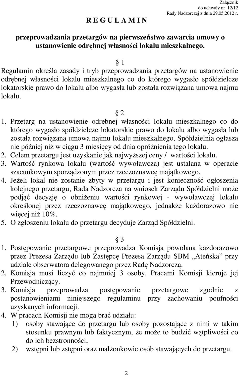 została rozwiązana umowa najmu lokalu. 2 1.