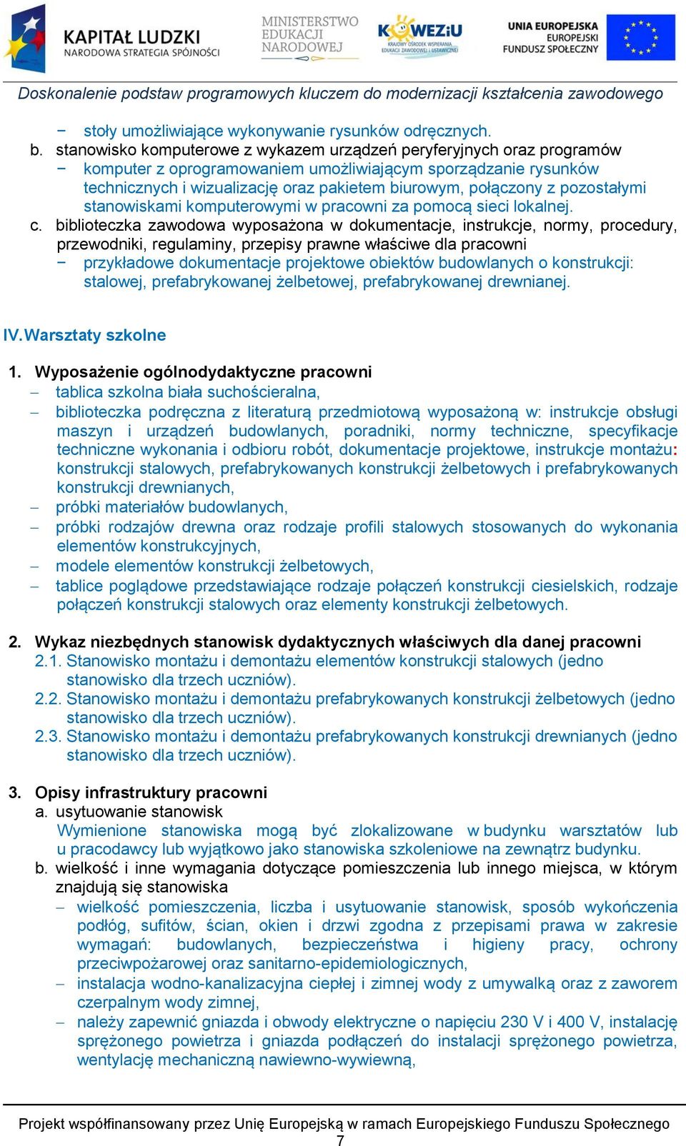 pozostałymi stanowiskami komputerowymi w pracowni za pomocą sieci lokalnej. c.