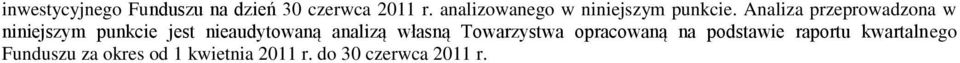 Analiza przeprowadzona w niniejszym punkcie jest nieaudytowaną analizą