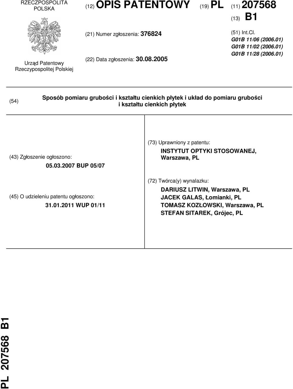 01) (54) Sposób pomiaru grubości i kształtu cienkich płytek i układ do pomiaru grubości i kształtu cienkich płytek (43) Zgłoszenie ogłoszono: 05.03.