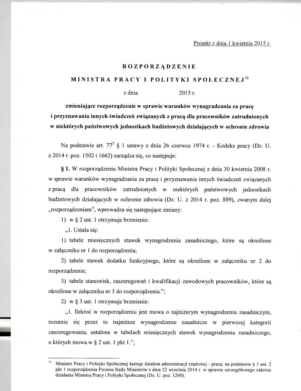 działających w ochronie zdrowia Na podstawie art. 773 1 ustawy z dnia 26 czerwca 1974 r. - Kodeks pracy (Dz. U. z 2014 r. poz. 1502 i 1662) zarządza się, co następuje: 1.