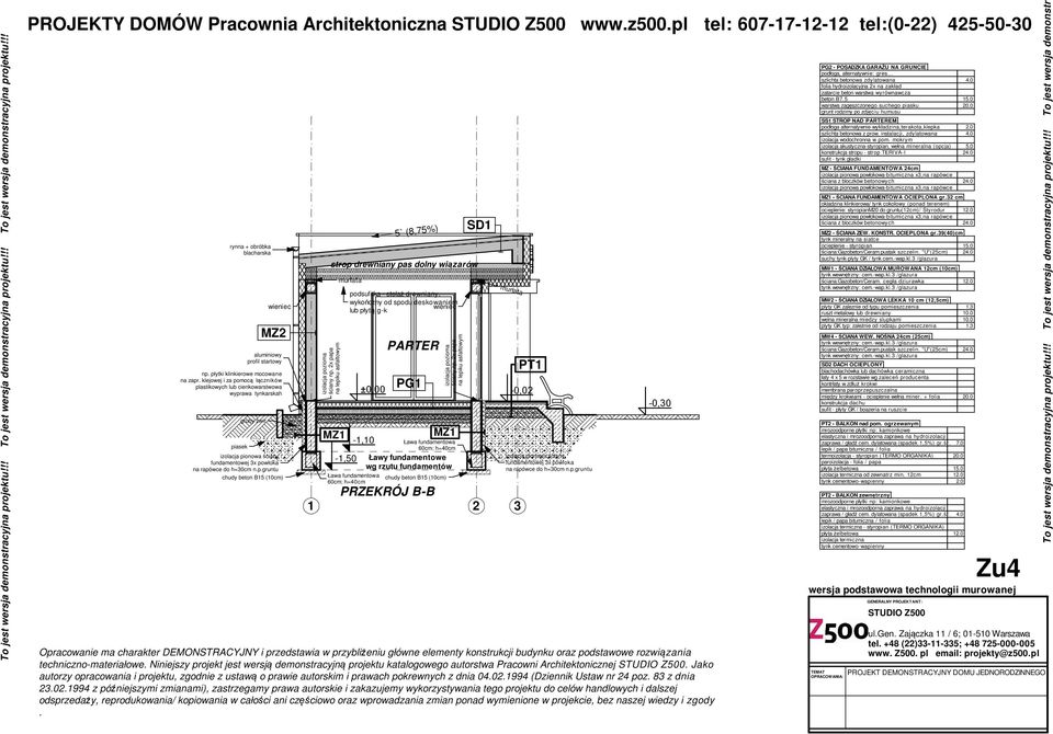drewniany pas dolny wiązarów podsufitka - stelaż drewniany, wykończny od spodu deskowaniem lub płytą g-k Ława fundamentowa 60cm; h=40cm PARTER techniczno-materiałowe Niniejszy projekt jest wersją