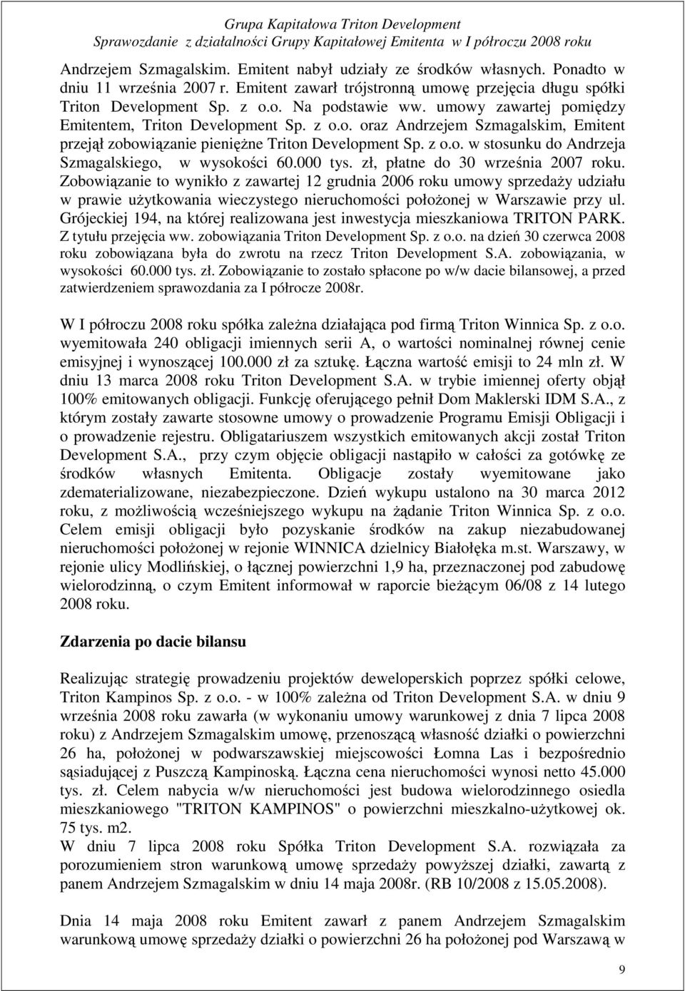 000 tys. zł, płatne do 30 września 2007 roku.