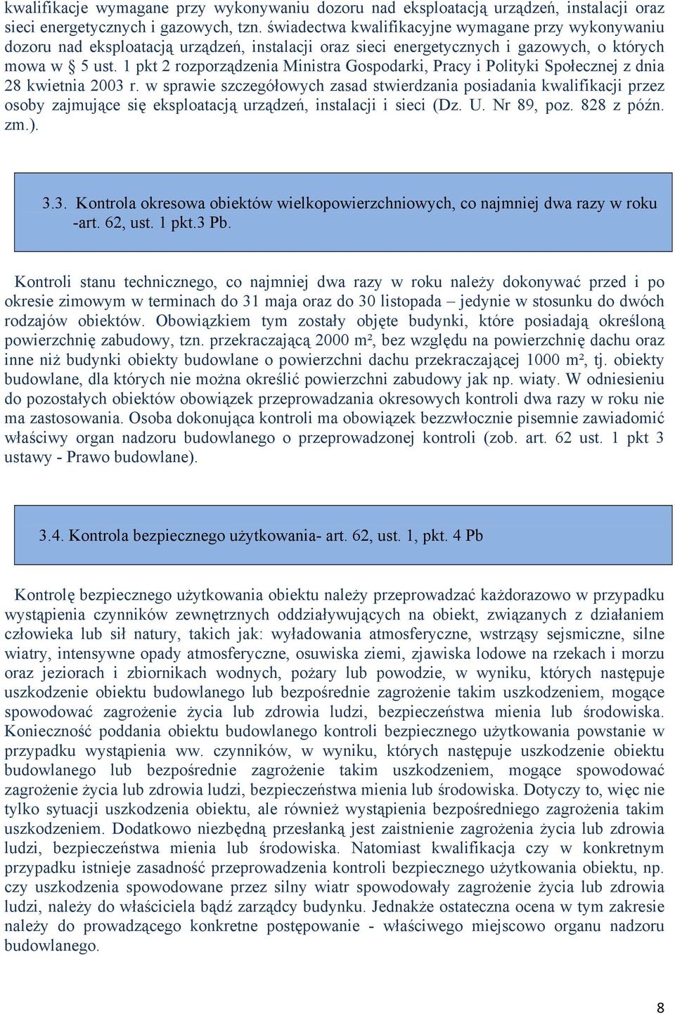 1 pkt 2 rozporządzenia Ministra Gospodarki, Pracy i Polityki Społecznej z dnia 28 kwietnia 2003 r.