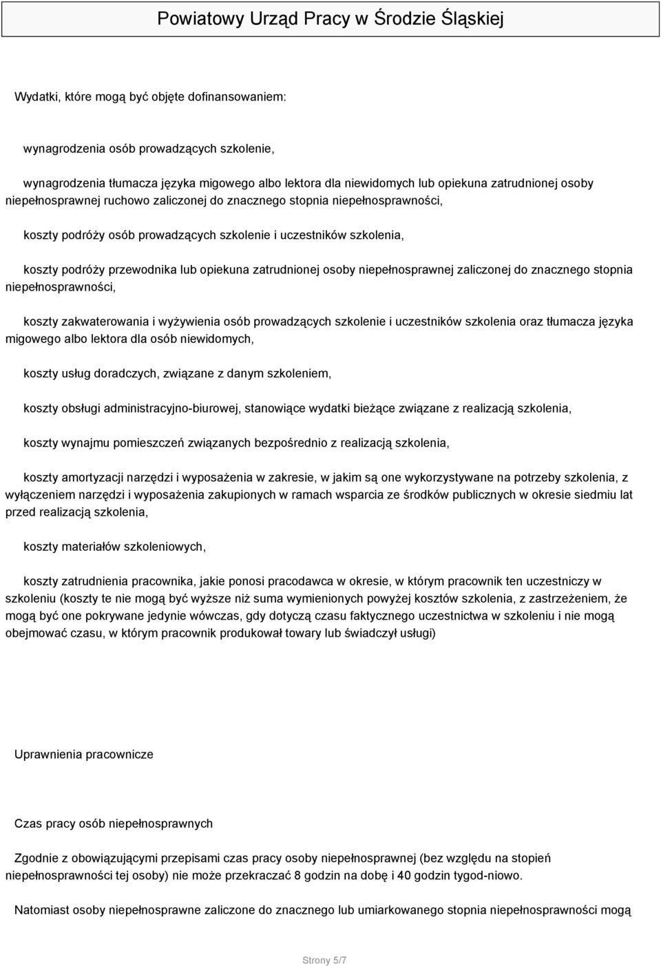 osoby niepełnosprawnej zaliczonej do znacznego stopnia niepełnosprawności, koszty zakwaterowania i wyżywienia osób prowadzących szkolenie i uczestników szkolenia oraz tłumacza języka migowego albo