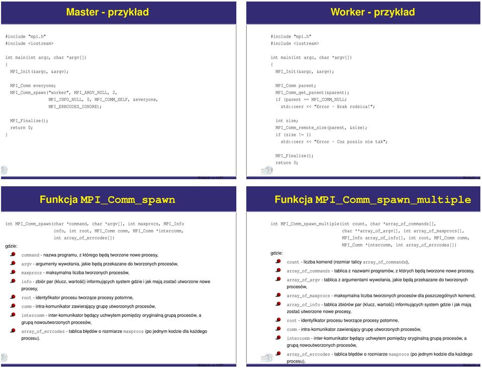 MPI_ERRCODES_IGNORE); MPI_Finalize(); return 0; } #include "mpi.