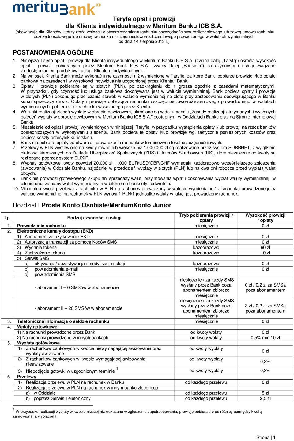 oszczędnościowo-rozliczeniowego prowadzonego w walutach wymienialnych od dnia 14 sierpnia 2013 r.) POSTANOWIENIA OGÓLNE 1.