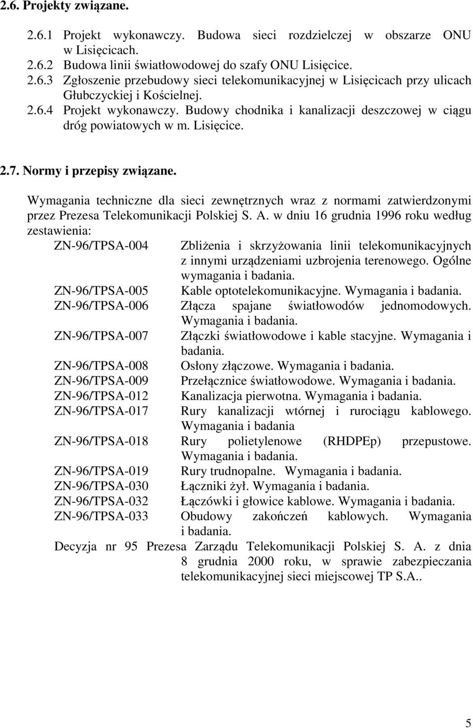 Wymagania techniczne dla sieci zewnętrznych wraz z normami zatwierdzonymi przez Prezesa Telekomunikacji Polskiej S. A.