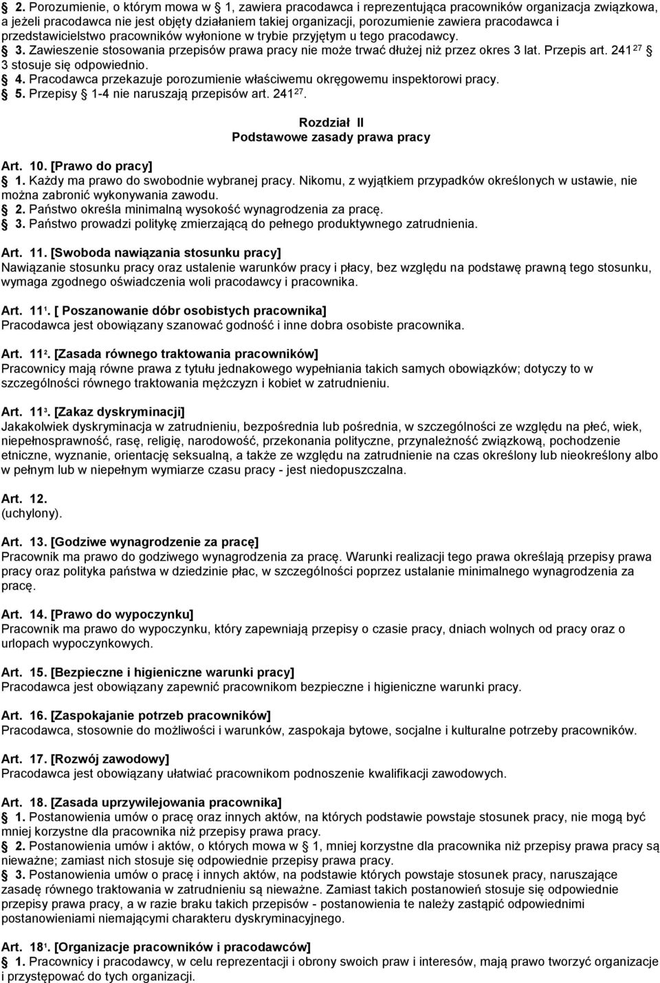 241 27 3 stosuje się odpowiednio. 4. Pracodawca przekazuje porozumienie właściwemu okręgowemu inspektorowi pracy. 5. Przepisy 1-4 nie naruszają przepisów art. 241 27.