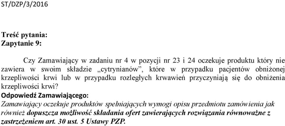 które w przypadku pacjentów obniżonej krzepliwości krwi lub w