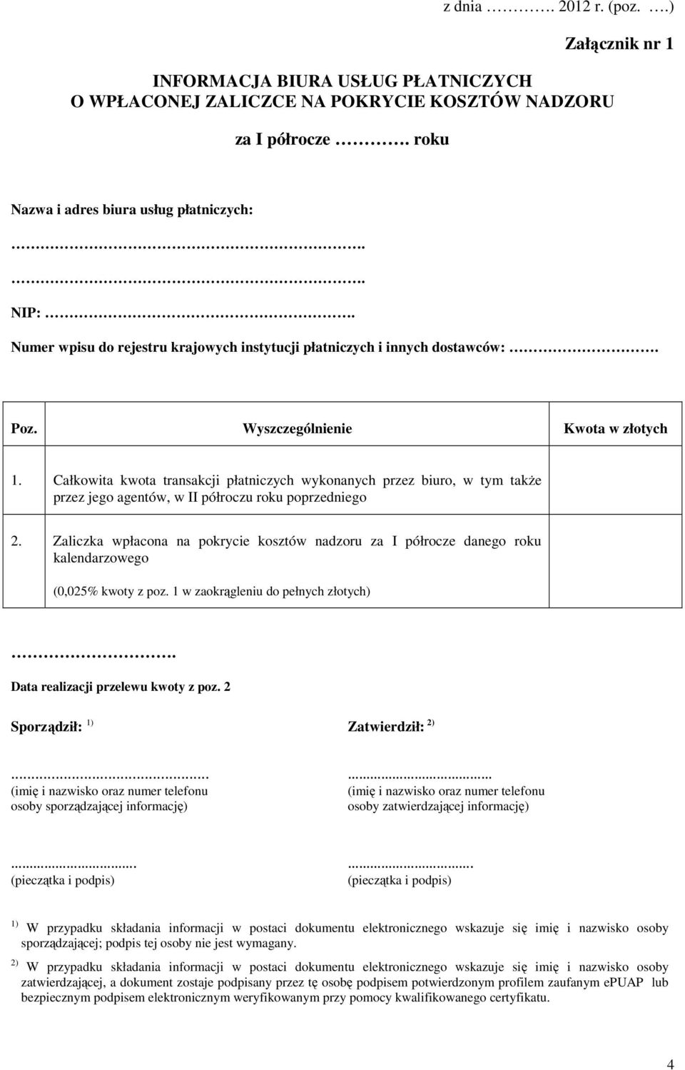 Całkowita kwota transakcji płatniczych wykonanych przez biuro, w tym także przez jego agentów, w II półroczu roku poprzedniego 2.