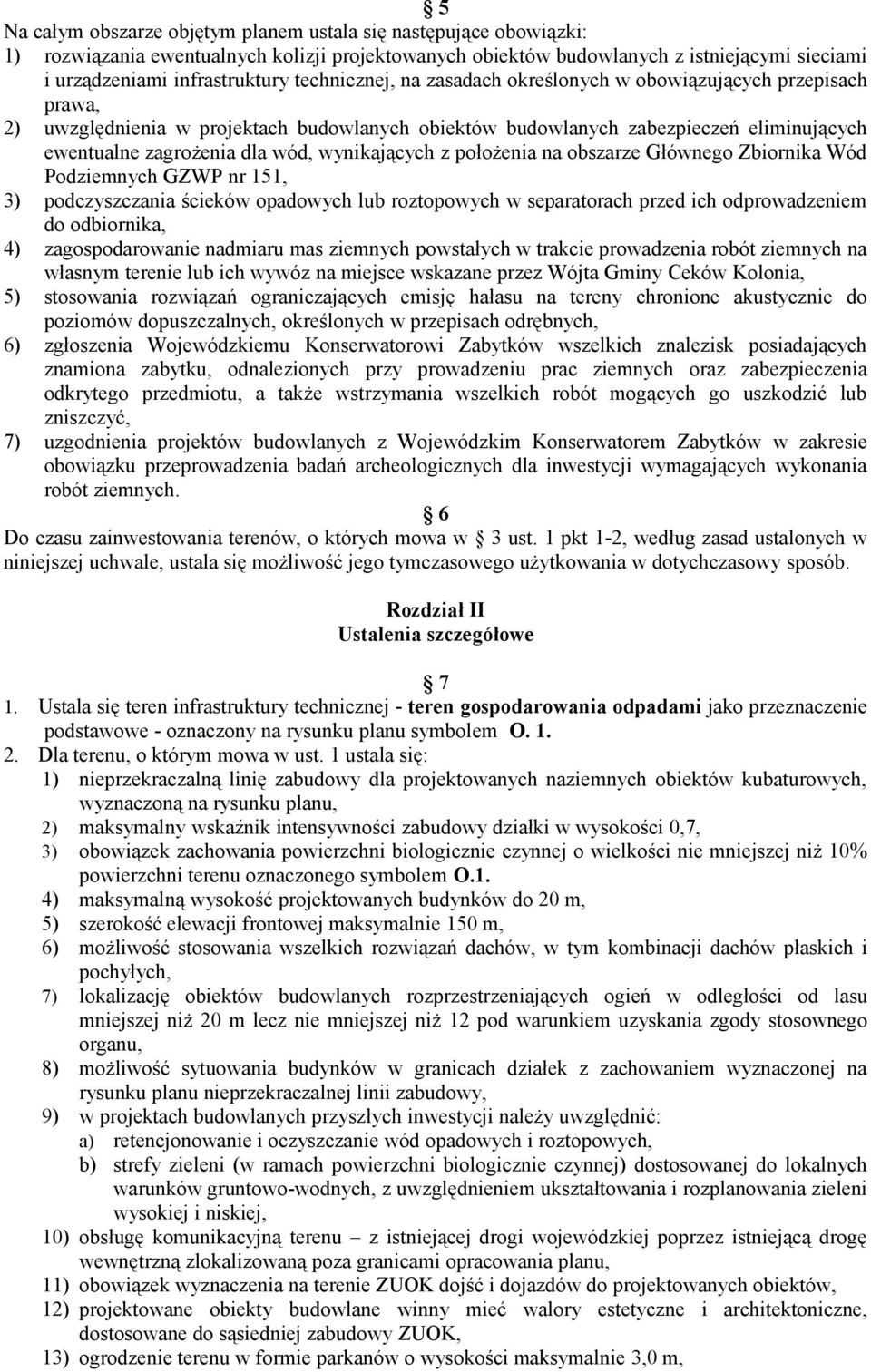 wynikających z położenia na obszarze Głównego Zbiornika Wód Podziemnych GZWP nr 151, 3) podczyszczania ścieków opadowych lub roztopowych w separatorach przed ich odprowadzeniem do odbiornika, 4)