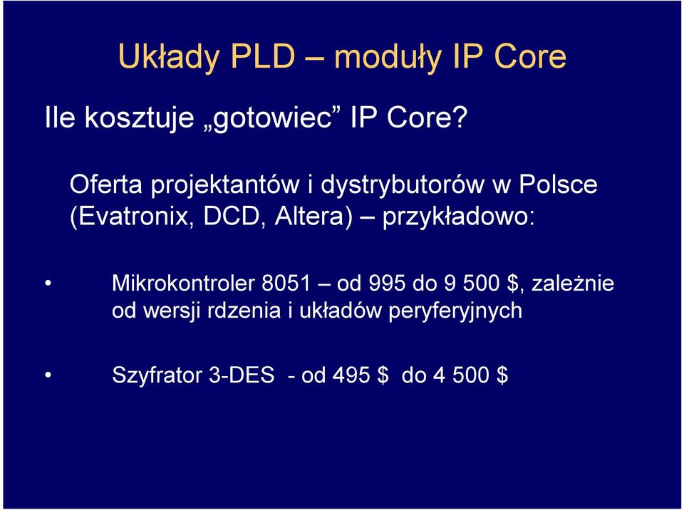 Altera) przykładowo: Mikrokontroler 8051 od 995 do 9 500 $,