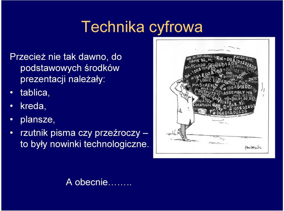 tablica, kreda, plansze, rzutnik pisma czy