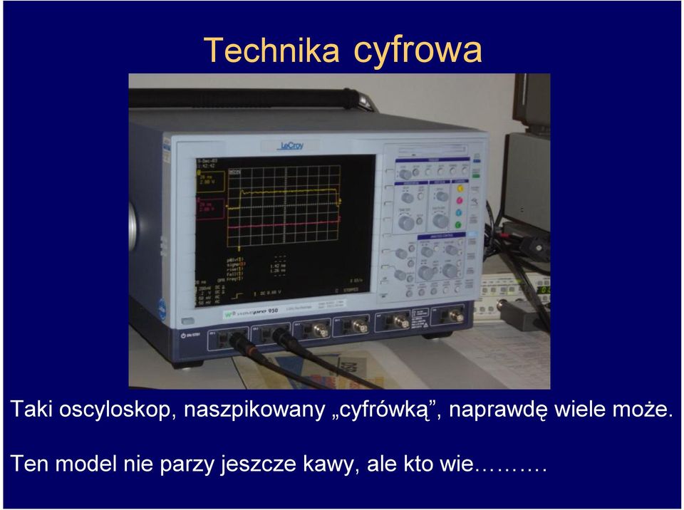 cyfrówką, naprawdę wiele może.
