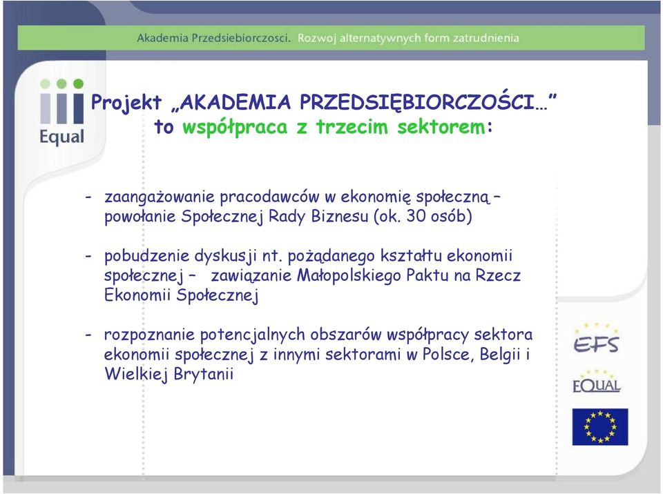 pożądanego kształtu ekonomii społecznej zawiązanie Małopolskiego Paktu na Rzecz Ekonomii Społecznej -