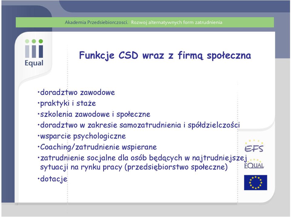 wsparcie psychologiczne Coaching/zatrudnienie wspierane zatrudnienie socjalne dla