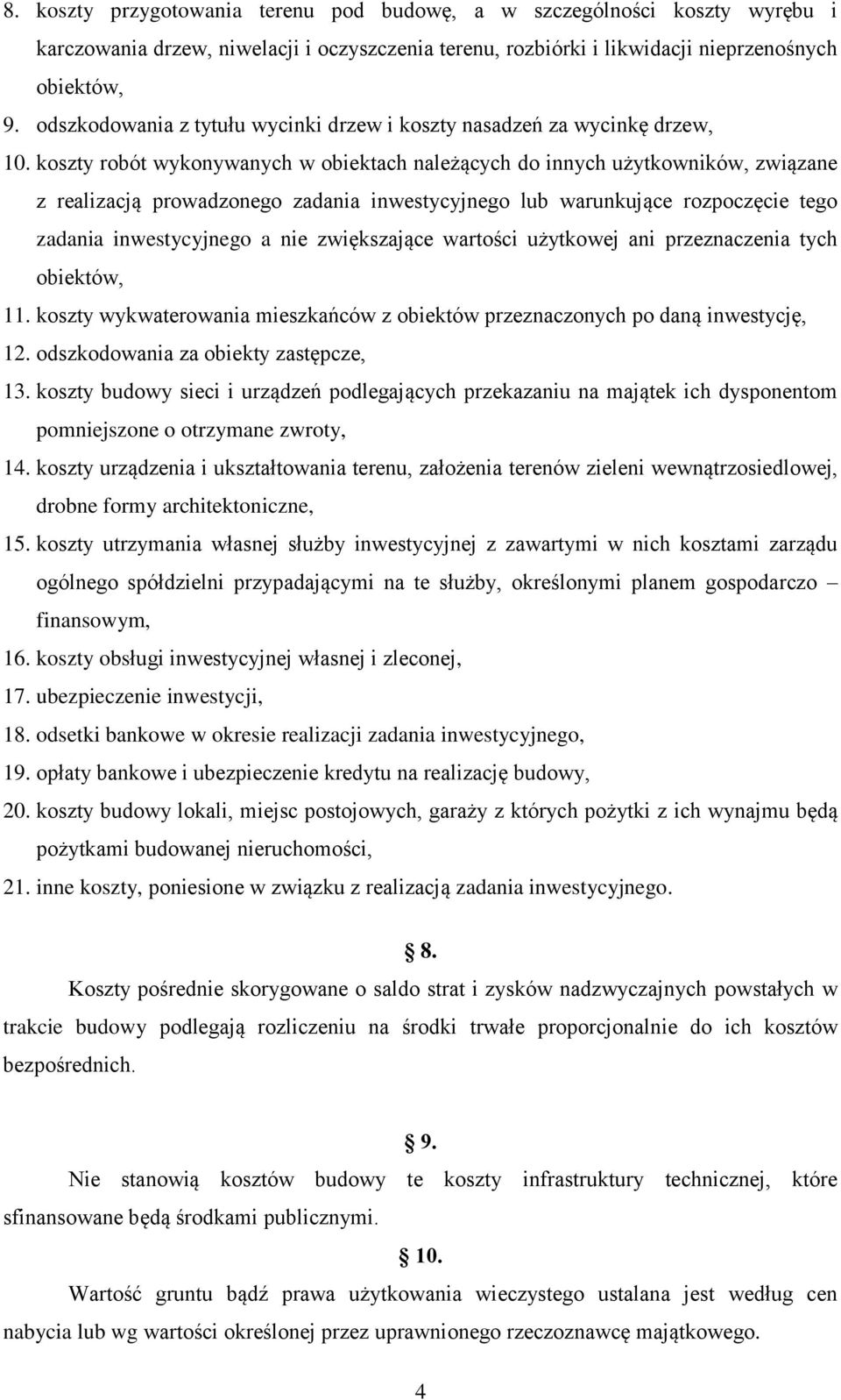 koszty robót wykonywanych w obiektach należących do innych użytkowników, związane z realizacją prowadzonego zadania inwestycyjnego lub warunkujące rozpoczęcie tego zadania inwestycyjnego a nie