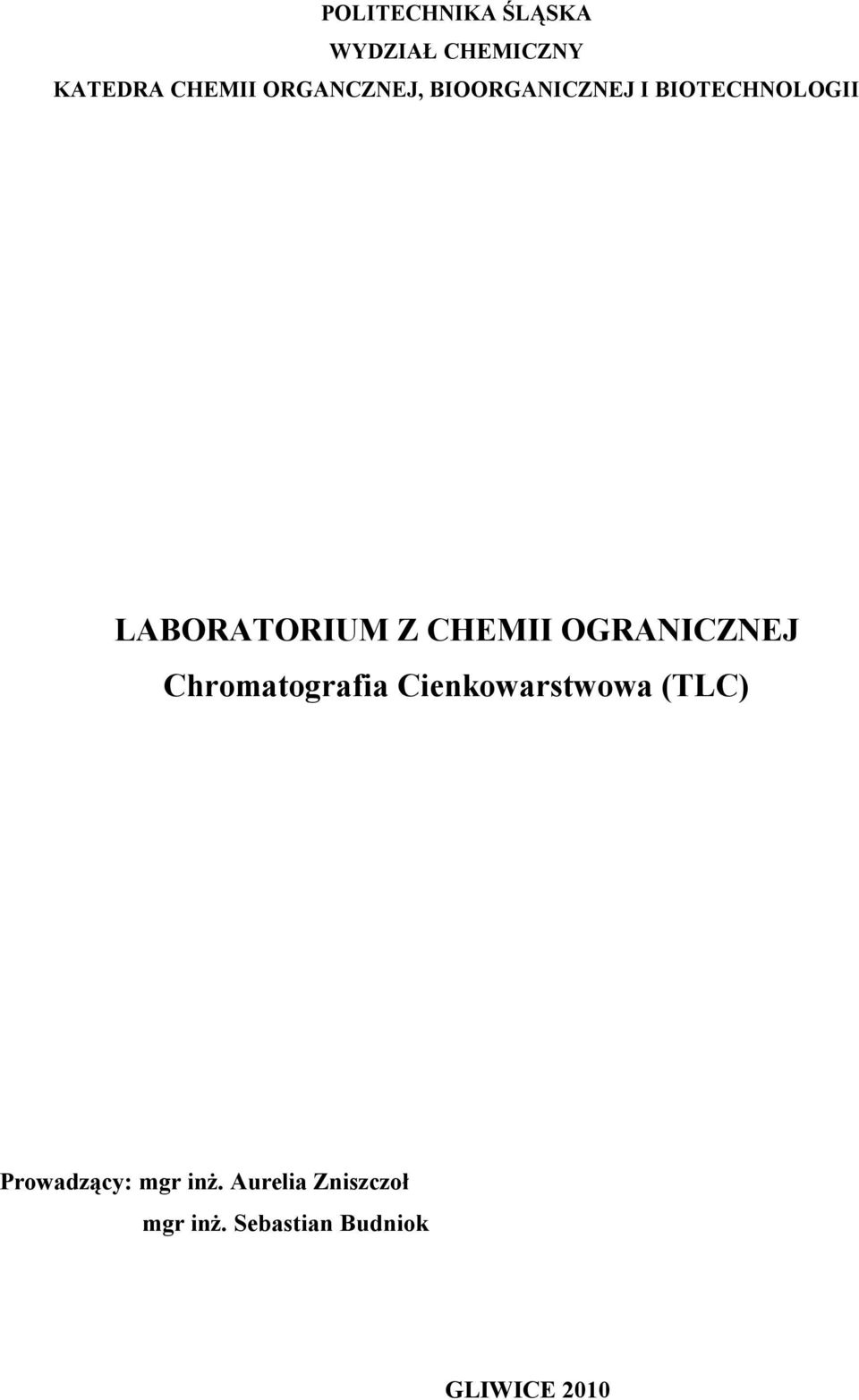 GRANICZNEJ Chromatografia Cienkowarstwowa (TLC)