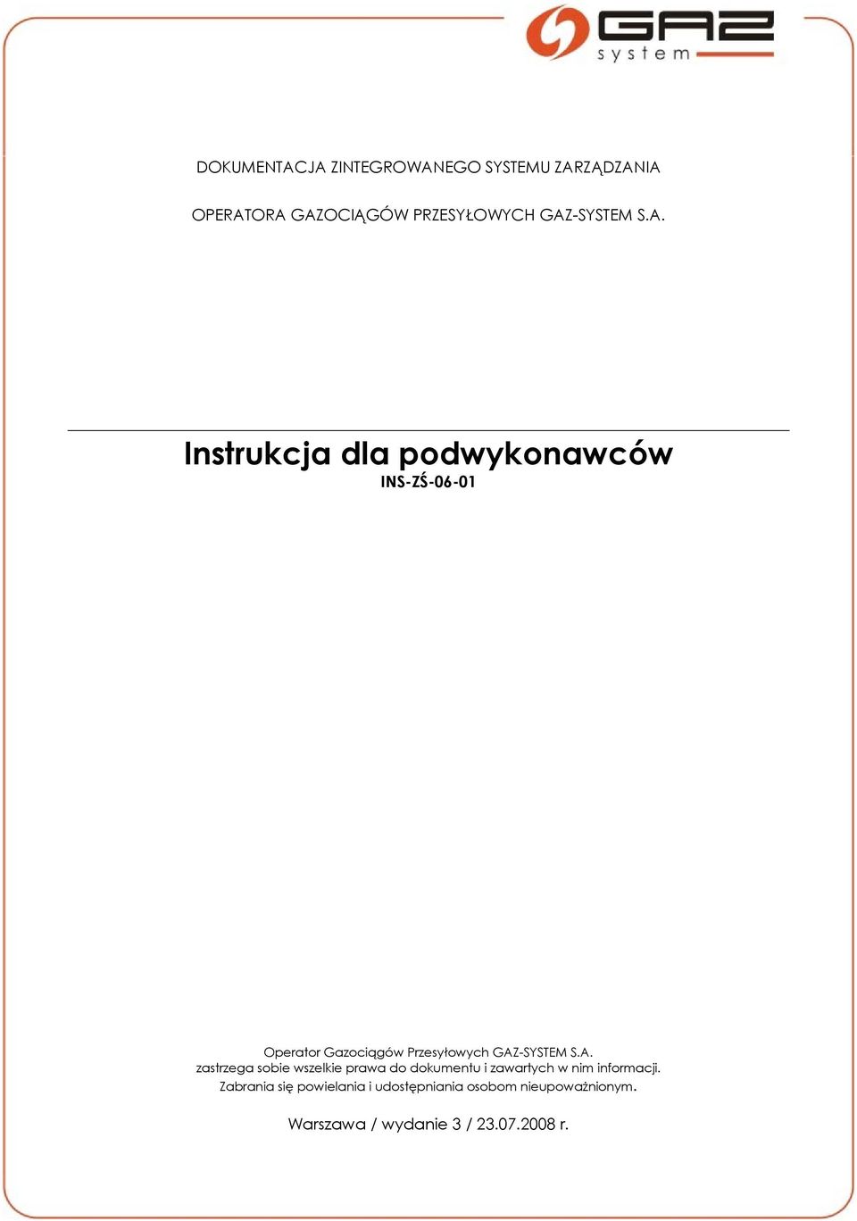 GAZ-SYSTEM S.A. zastrzega sobie wszelkie prawa do dokumentu i zawartych w nim informacji.