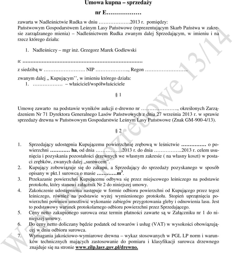 działa: 1. Nadleśniczy mgr inż. Grzegorz Marek Godlewski a: z siedzibą w. NIP.., Regon.. zwanym dalej Kupującym, w imieniu którego działa: 1.