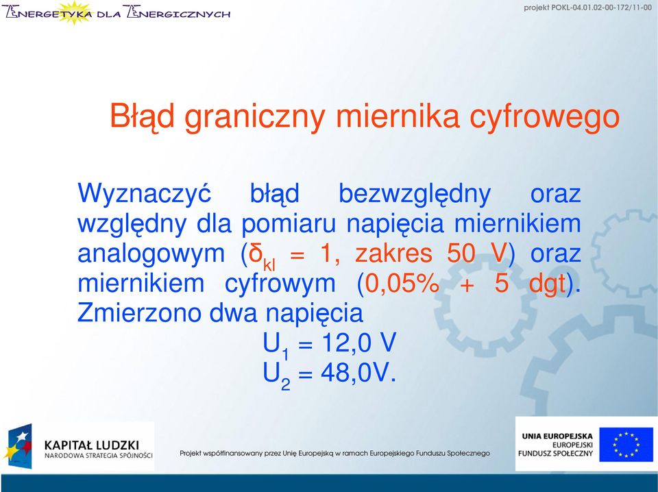 analogowym (δ kl = 1, zakres 50 V) oraz miernikiem