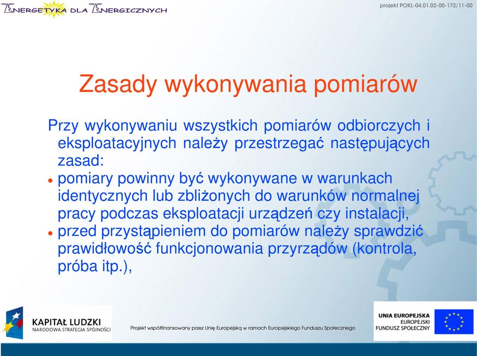 lub zbliżonych do warunków normalnej pracy podczas eksploatacji urządzeń czy instalacji, przed