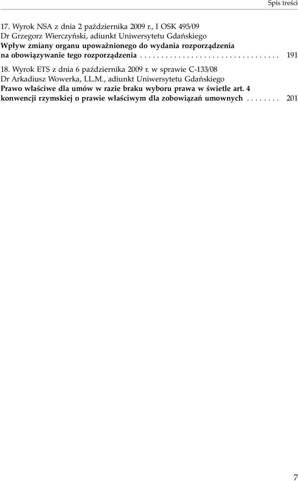 rozporz¹dzenia na obowi¹zywanie tego rozporz¹dzenia... 191 18. Wyrok ETS z dnia 6 paÿdziernika 2009 r.