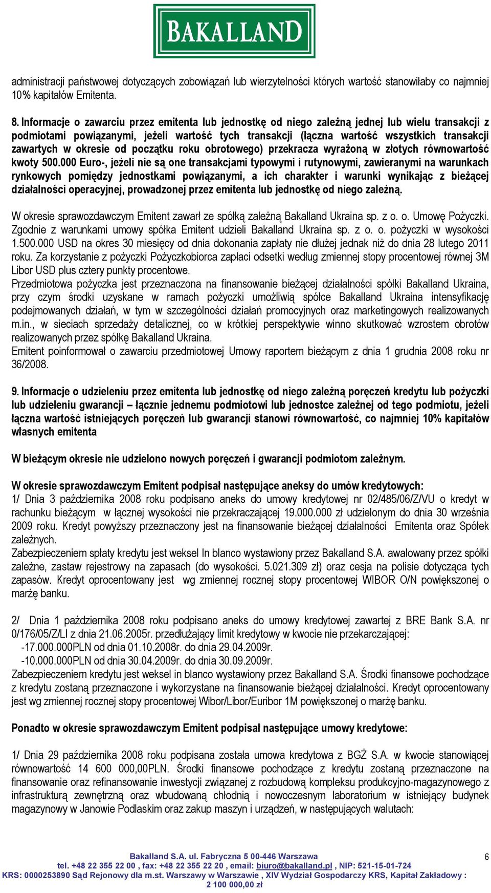 zawartych w okresie od początku roku obrotowego) przekracza wyrażoną w złotych równowartość kwoty 500.