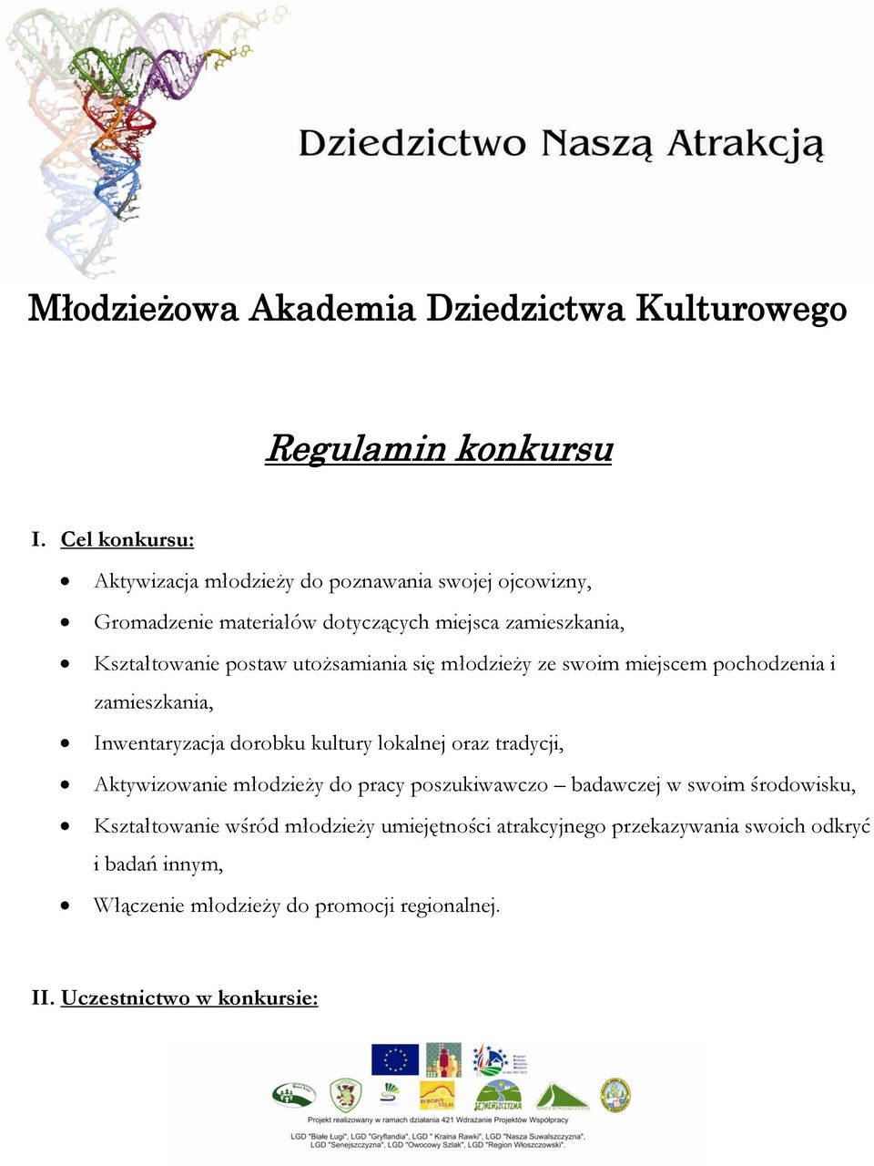 utożsamiania się młodzieży ze swoim miejscem pochodzenia i zamieszkania, Inwentaryzacja dorobku kultury lokalnej oraz tradycji, Aktywizowanie