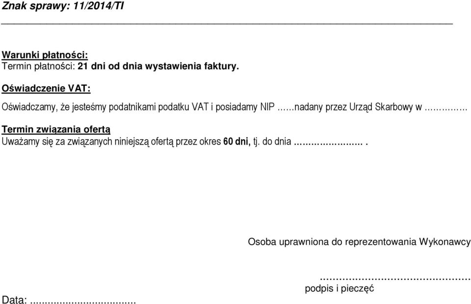 nadany przez Urząd Skarbowy w Termin związania ofertą Uważamy się za związanych