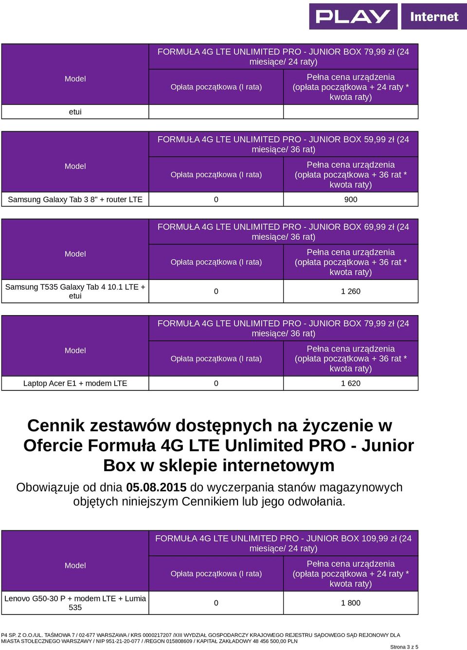 1 LTE + FORMUŁA 4G LTE UNLIMITED PRO - JUNIOR BOX 69,99 zł (24 0 1 260 Laptop Acer E1 + modem LTE 0 1