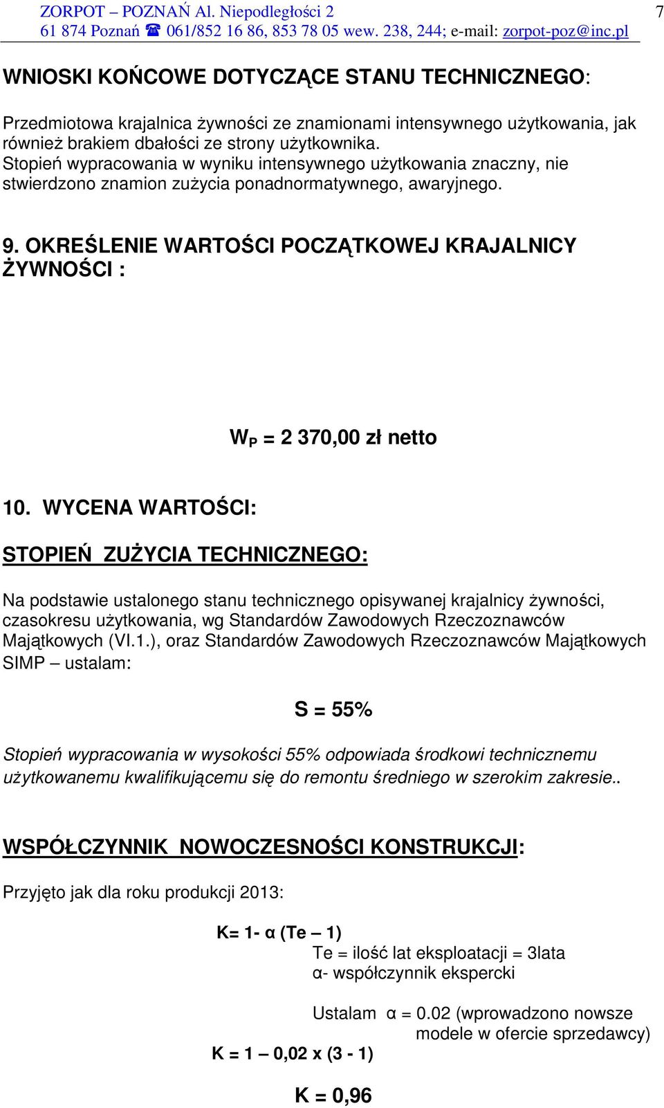 OKREŚLENIE WARTOŚCI POCZĄTKOWEJ KRAJALNICY ŻYWNOŚCI : W P = 2 370,00 zł netto 10.