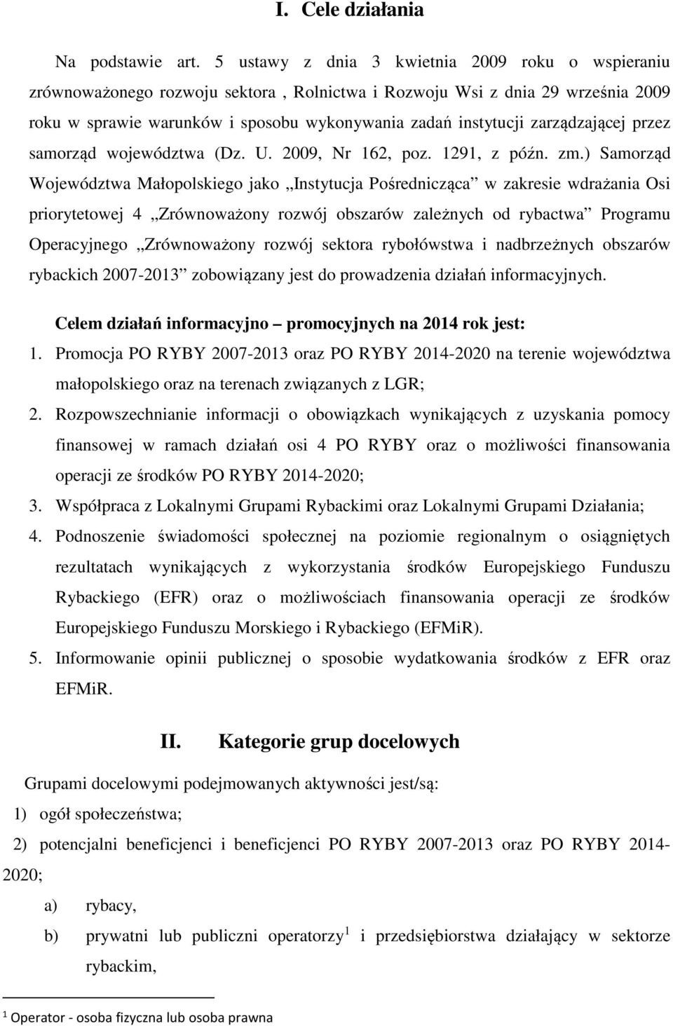 zarządzającej przez samorząd województwa (Dz. U. 2009, Nr 162, poz. 1291, z późn. zm.