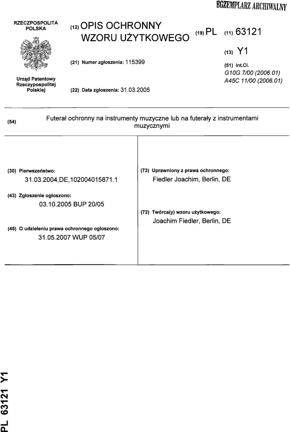 01) (54) Futerał ochronny na instrumenty muzyczne lub na futerały z instrumentami muzycznymi (30) Pierwszeństwo: 31.03.2004,DE,102004015871.